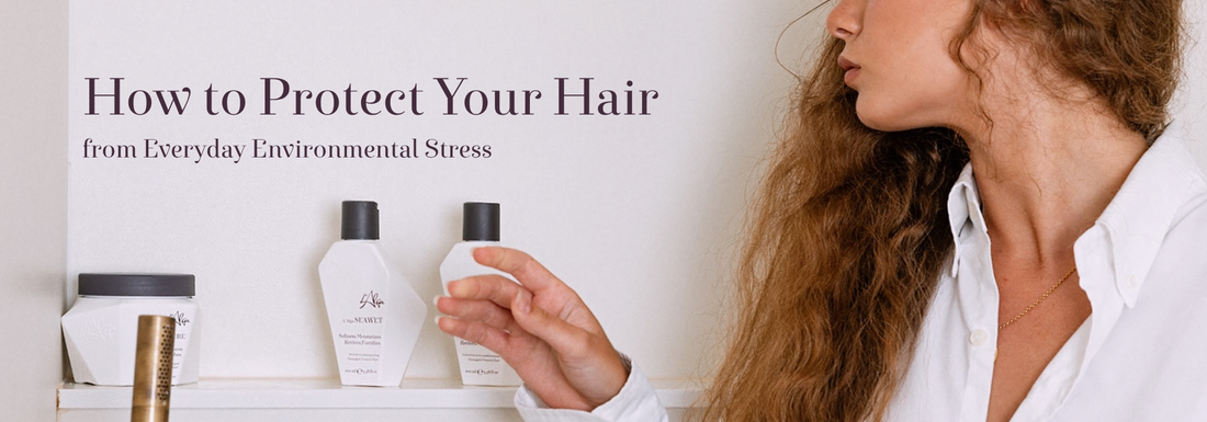 How to Protect Your Hair from Everyday Environmental Stress